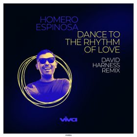 Homero Espinosa - Dance to the Rhythm of Love [Viva Recordings]