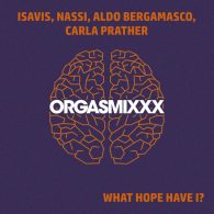 IsaVis, Nassi, Aldo Bergamasco, Carla Prather - What Hope Have I [ORGASMIxxx]