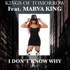 Kings Of Tomorrow, Marva King - I Don't Know Why [deepvisionz]