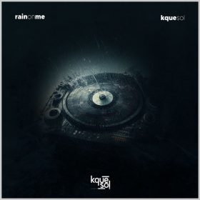 Kquesol - Rain On ME [Kquewave Records]