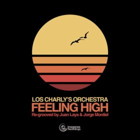 Los Charly's Orchestra - Feeling High (Re-Grooved by Juan Laya & Jorge Montiel) [Imagenes]