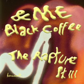 &ME, Black Coffee - The Rapture Pt.III [Keinemusik]
