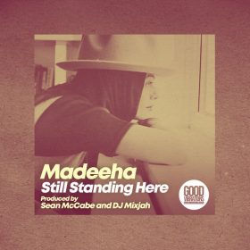 Madeeha, Sean McCabe, DJ Mixjah - Still Standing Here [Good Vibrations Music]