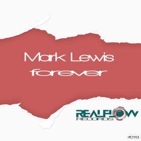 Mark Lewis - Forever [RealFlow Records]