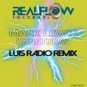 Mark Lewis - Unnatural (Luis Radio Remix) [RealFlow Records]
