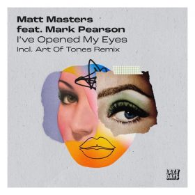 Matt Masters feat. Mark Pearson - I've Opened My Eyes [Lazy Days Recordings]