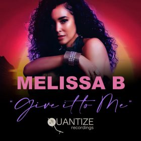 Melissa B - Give It To Me [Quantize Recordings]