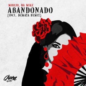 Moojo, Da Mike, Demaya - Abandonado [Calamar Records]