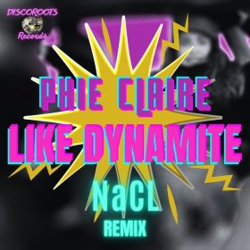 Phie Claire - Like Dynamite (Nacl Remix) [Discoroots Records]