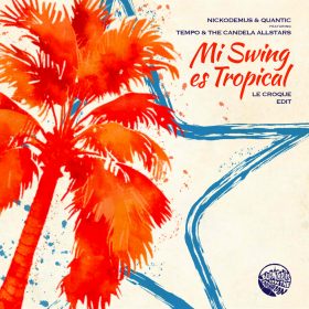 Quantic & Nickodemus - Mi Swing es Tropical (Le Croque Upswing Edit) [bandcamp]