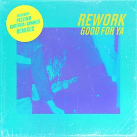Rework - Good For Ya [Get Physical]