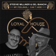 Steevie Milliner, Del Bianchi - My Feelings, I Cant Hide [Loyal House Records]