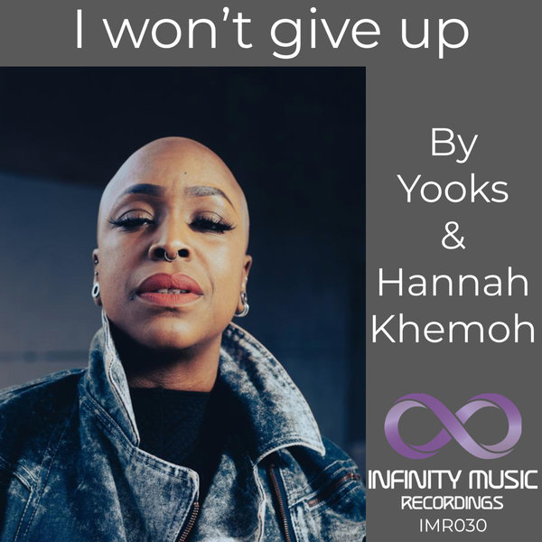 Yooks, Hannah Khemoh - I Won't Give Up [Infinity Music Recordings]