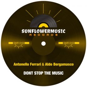 Antonello Ferrari, Aldo Bergamasco - Don't Stop The Music [Sunflowermusic Records]