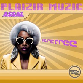 Assal - Set Me Free [Plaizir Muzic]