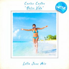 Carlos Castro - Dulce Vida [Native Music Recordings]