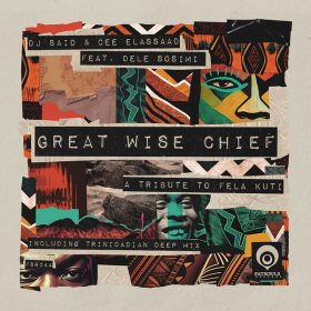 DJ Said, Cee ElAssaad, Dele Sosimi - Great Wise Chief [Fatsouls Records]