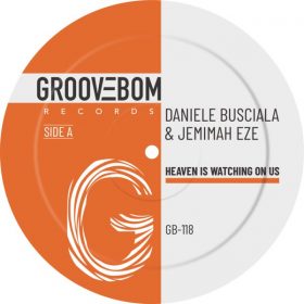 Daniele Busciala, Jemimah Eze - Heaven Is Watching On Us [Groovebom Records]