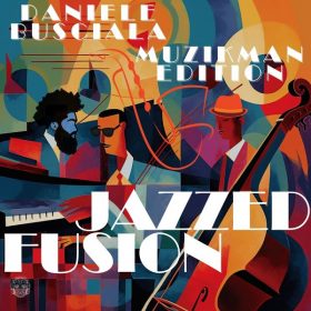 Daniele Busciala, Muzikman Edition - Jazzed Fusion [Merecumbe Recordings]