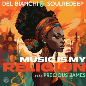 Del Bianchi, SoulRedeep, Precious James - Music Is My Religion [Merecumbe Recordings]