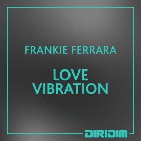Frankie Ferrara - LOVE VIBRATION [DIRIDIM]