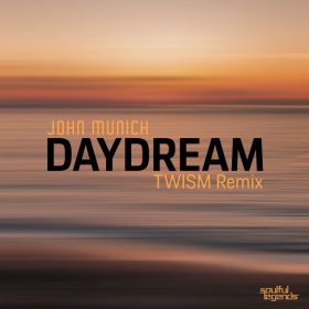 John Munich - Daydream (Twism Remix) [Soulful Legends]