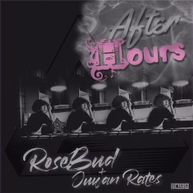 Juwan Rates, Rosebud - After Hours [Lingo Recordings]
