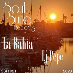 Lj Pepe - La Bahia [Soul Suite Records]