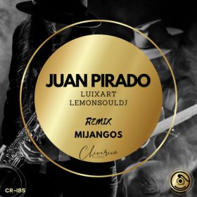 LuiXart, LemonSouldj - Juan Pirado (Mijangos Remix) [Chivirico Records]