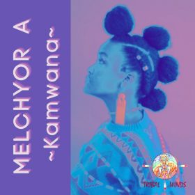Melchyor A - Kamwana [Tribal Winds]