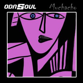 Odasoul - Muchacho [ODASOUL RECORDS]