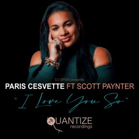 Paris Cesvette, Scott Paynter - I Love You So [Quantize Recordings]