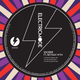 Snorkie, Bethan Wyn - Be This Way [Electric Mode]