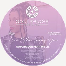 Soulbridge, Ms Lil - Can't Stop Loving You [Soulbridge Records]