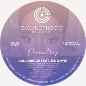 Soulbridge, Ms Onyie - Perceptions [Soulbridge Records]