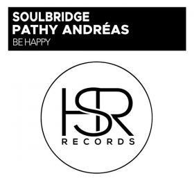 Soulbridge, Pathy Andreas - Be Happy [HSR Records]