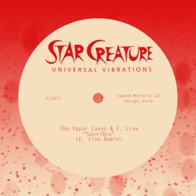 The Vapor Caves, E. Live - Sacrifice (E. Live Remix) [Star Creature Universal Vibrations]