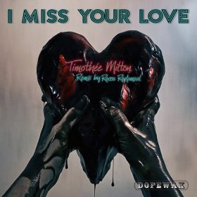 Timothee Milton - I Miss Your Love [Dopewax]