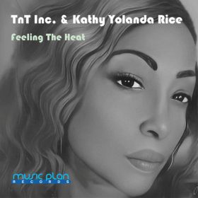 TnT Inc., Kathy Yolanda Rice - Feeling The Heat [Music Plan]