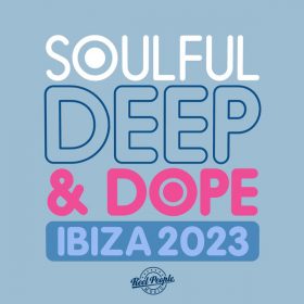 Various Artists - Soulful Deep & Dope Ibiza 2023 [Reel People Music]