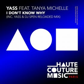 Yass, Tanya Michelle - I Don't Know Why [HAUTE COUTURE MUSIC]