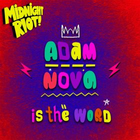 Adam Nova - Is the Word [Midnight Riot]