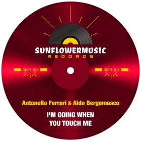 Antonello Ferrari, Aldo Bergamasco - I'm Going When You Touch Me [Sunflowermusic Records]