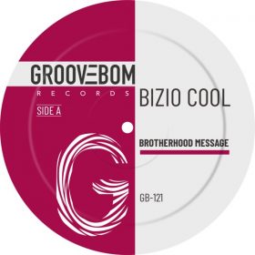 Bizio Cool - Brotherhood Message [Groovebom Records]