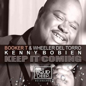 Booker T, Wheeler del Torro, Kenny Bobien - Keep It Coming [Liquid Deep]