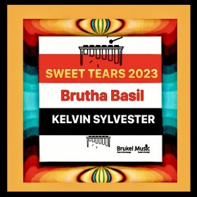 Brutha Basil, Kelvin Sylvester - Sweet Tears 2023 [Brukel Music]
