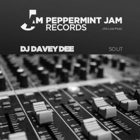 DJ Davey Dee - So Lit [Peppermint Jam]