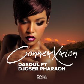 Dasoul, Djoser Pharaoh, Marco Perrone, Nearly A Band - ConnexXxion [Vibe Boutique Records]