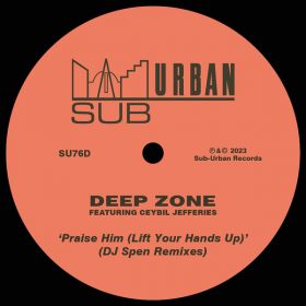 Deep Zone feat. Ceybil Jefferies - Praise Him (Lift Your Hands Up) [Sub-Urban]