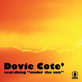 Dovie Cote - Searching Under the Sun [Seed Recordings]